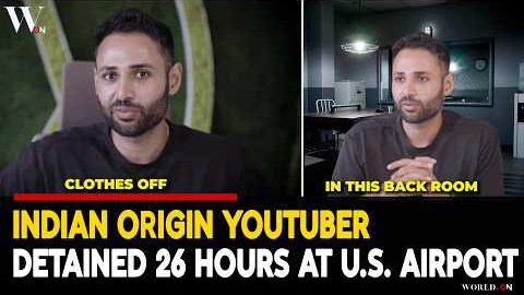 Indian-Origin YouTuber Detained 26 Hours in US