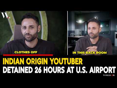 Indian-Origin YouTuber Detained 26 Hours in US