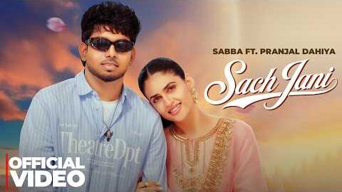Sabba – Sach Jani | Pranjal Dahiya | Proud | New Punjabi Songs 2026
