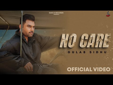 No Care(Full Video) Gulab Sidhu|Kulshan Sandhu|Sandhu Kuldeep|Hitesh Arora|New punabi song2026