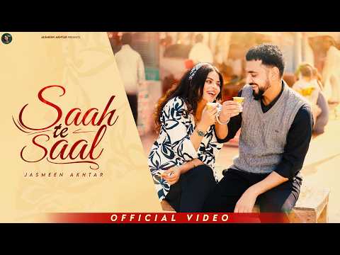 Saah te Saal ( Official Video ) | Jasmeen Akhtar | Kulshan Sandhu | New Punjabi Song 2026