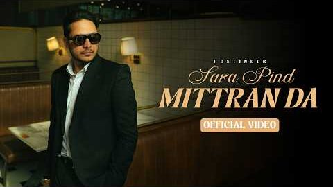 Sara Pind Mittran Da (Official Video) HUSTINDER | Simar Kaur | Naiqra | Punjabi song 2024