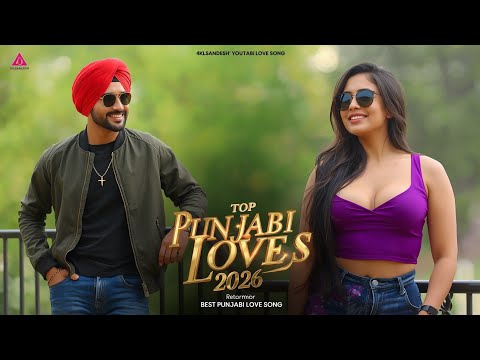 New Punjabi Love Songs 2026 💞 Romantic Punjabi Hits ✨ Best Punjabi Songs Playlist