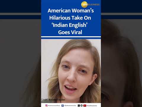 Viral video : American Woman’s Hilarious Take on ‘Indian English’ has Internet in splits
