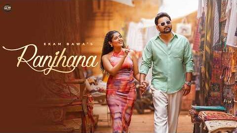 Ranjhana | Ekam Bawa | New Punjabi Song 2026 | ( Official Video) | Latest Punjabi Songs 2026