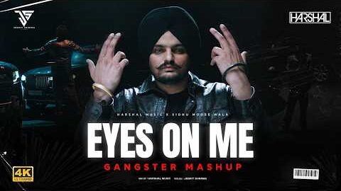 Eyes On Me Mashup | Sidhu Moose Wala | Harshal Music | The Kidd | Punjabi Gangster Mashup