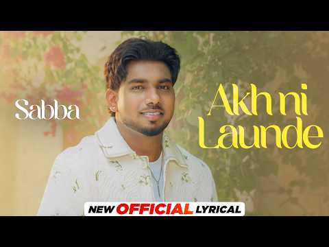 Akh Ni Launde (Official Lyrical) | Sabba | Latest Punjabi Songs 2026 | Speed Records