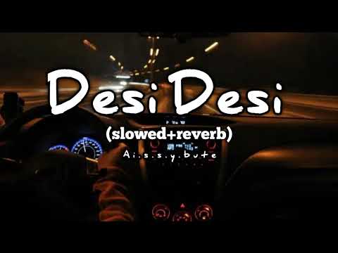 desi desi (slowed and reverb) #desidesi #lofi #lovesongs #love #viral #song