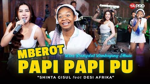 Shinta Gisul Ft.Desi Afrika  –  JOGET MBEROT JAWA TIMUR – PAPI PAPI PU ( Live Lembayung Music)