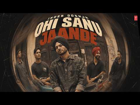 OHI SANU JAANDE (Official Video) INDER DOSNJH | SHOWKIDD | Latest Punjabi Songs 2026 | T-Series