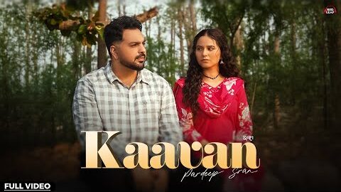 Kaavan (Official Video) Pardeep Sran | Angad | Pooja rajput | Punjabi Songs | Latest Punjabi Songs