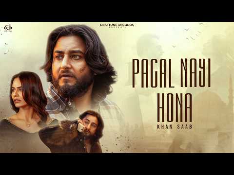 PAGAL NAYI HONA ( FULL VIDEO)  Khan Saab l Fateh Shergill l Kulshan Sandhu l New Song 2026
