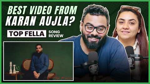TOP FELLA – Karan Aujla | Song Review | New Punjabi Song | The Sorted Reviews