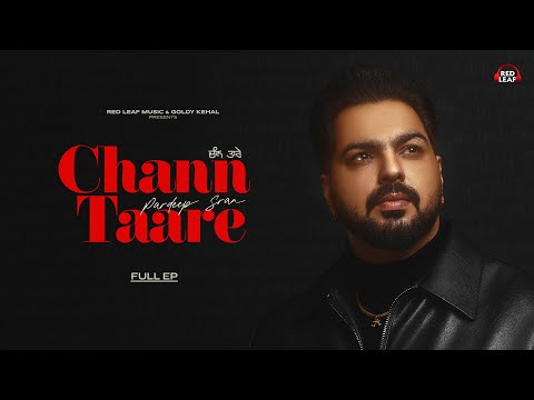 Chann Taare (Full EP) Pardeep Sran  Angad | New Punjabi Songs | Latest Punjabi Songs | Sad Songs