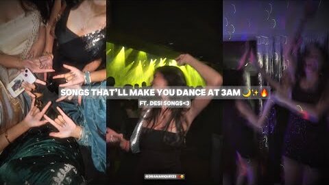 SONGS THAT’LL MAKE YOU DANCE AT 3AM ✨🔥 FT. DESI SONGS ❤️‍🔥💋 (+TIMESTAMPS) 💅🏻 REQUESTED~ ❤️🎀