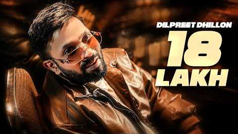 18 Lakh Da | Dilpreet Dhillon | Preeta | Latest Punjabi Song 2026 | New Punjabi Songs 2026
