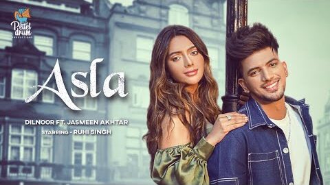 Asla – Dilnoor ft. Jasmeen Akhtar | Ruhi Singh | Kaptaan | Preet Romana | New Punjabi Songs 2021 !