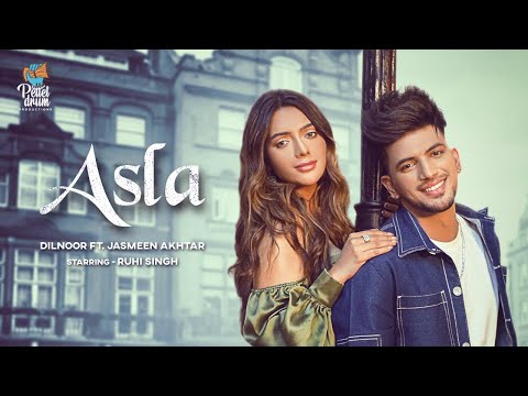 Asla – Dilnoor ft. Jasmeen Akhtar | Ruhi Singh | Kaptaan | Preet Romana | New Punjabi Songs 2021 !