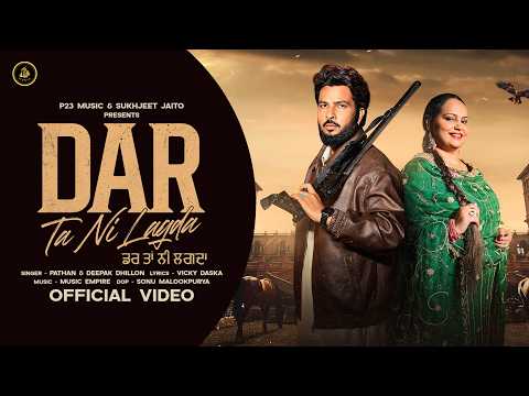 Dar Ta Ni Lagda | Pathan | Deepak Dhillon | Music Empire | New Punjabi Song 2026