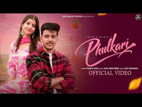 Latest Punjabi Song 2026 II PHULKARI II Prince Kapil II Kapil Brothers II Punjabi Song II 4K