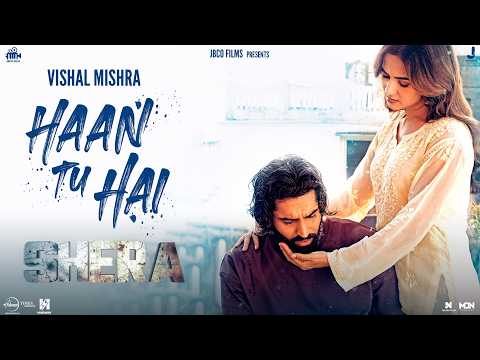 Vishal Mishra : Haan Tu Hai (Official Video) | Parmish Verma | Sonal Chauhan