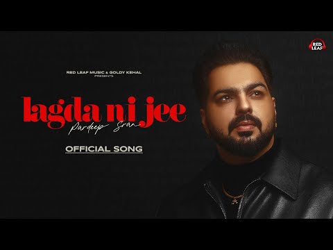 Lagda Ni Jee (Official Song) Pardeep Sran | Angad | New Punjabi Songs | Latest Punjabi Songs 2026