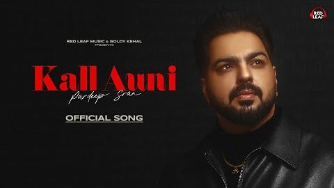 Kall Auni (Official Song) Pardeep Sran | Angad | New Punjabi Songs 2026 |Latest Punjabi Songs