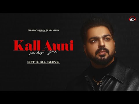 Kall Auni (Official Song) Pardeep Sran | Angad | New Punjabi Songs 2026 |Latest Punjabi Songs