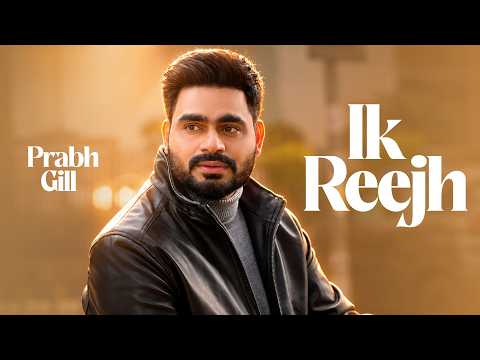 Ik Reejh | Prabh Gill | Latest Punjabi Song 2026 | New Punjabi Songs 2026 | Speed Records