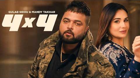 4×4 | Gulab Sidhu | Mandy Takhar | Latest Punjabi Songs 2026 | New Punjabi Songs 2026
