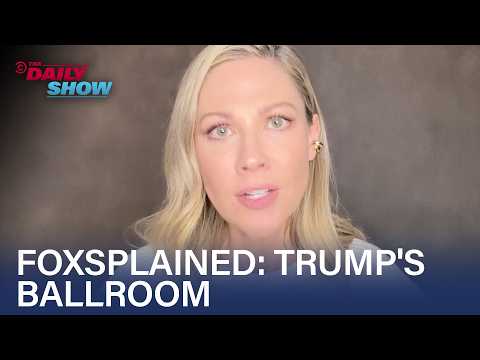 Desi Lydic Foxsplains Trump’s Big Beautiful Ballroom | The Daily Show