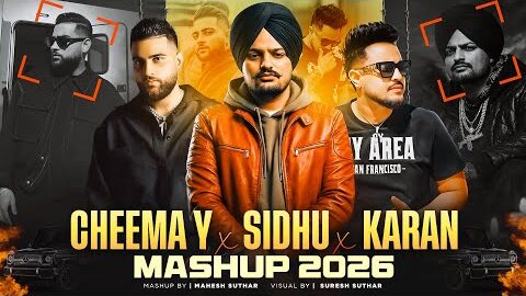 Cheema Y X Sidhu X Karan Mashup | Mahesh Suthar | Latest Punjabi Song 2026