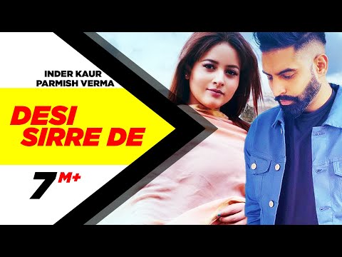 Desi Sirre De | Full Video | Inder Kaur Feat Parmish Verma | Desi Crew | Speed records