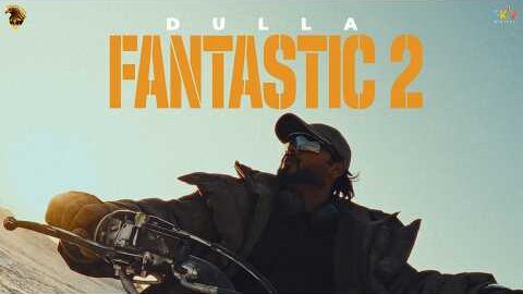 Fantastic 2 (Official Video) Dulla | Shah Rehan | Fantastic Five | SKY | New Punjabi Songs 2026