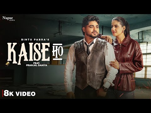 Kaise Ho (8K Video) Bintu Pabra | Pranjal Dahiya | Shiva Choudhary | New Haryanvi Song 2026