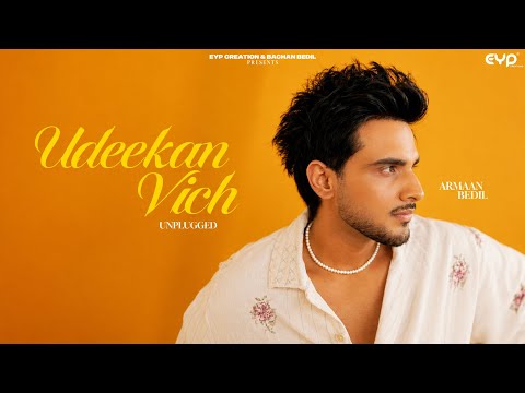 Udeekan Vich – Unplugged : Armaan Bedil | Amber | Naaz | EYP Creations | New Punjabi Song 2026