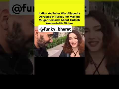 Indian YouTuber Malik Swashbuckler got arrested in turkey #swashbuckling #didyouknow #news #viral