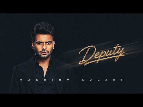 Deputy – Mankirt Aulakh (Official Song) Avvy Sra | New Punjabi Song 2026 | Dealer Is Back