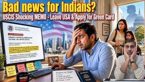 USCIS New Shocking Memo: Indians Must LEAVE USA to apply Green Card? American dream over for Indians