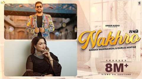 Nakhro | Hardev Mahinangal & Gurlez Akhtar | New Punjabi Song 2024 | Latest Punjabi Songs 2024