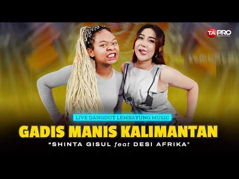 GADIS MANIS KALIMANTAN – Shinta Gisul Feat Desi Afrika | NEW DANGDUT KOPLO VERSION