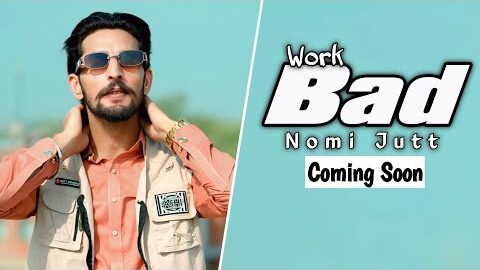 BAD WORK (OFFICIAL MUSIC VIDEO) NOMI JUTT NEW PUNJABI SONG 2026
