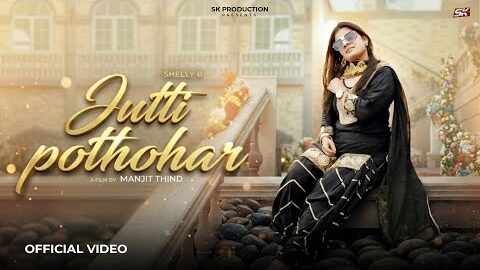 Jutti Pothohar | Shelly B | S.k Production | New Punjabi Songs 2026