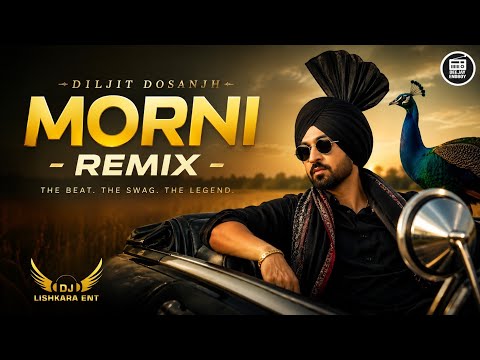 MORNI REMIX – DJ LISHKARA | DILJIT DOSANJH | CHANNI NATTAN | NEW PUNJABI REMIX SONG 2026