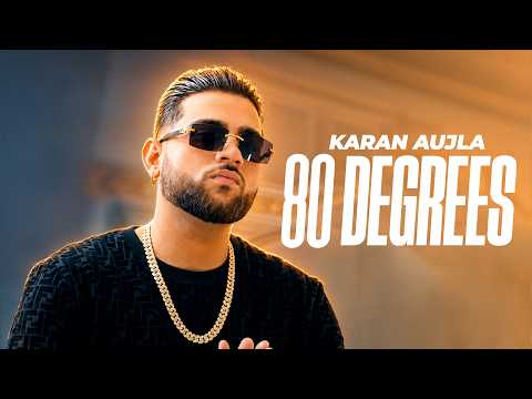 Karan Aujla | 80 Degrees | New Punjabi Song 2026 | Latest Punjabi Song 2026