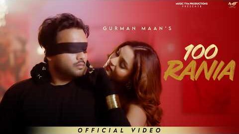 100 Rania (Official Video) Gurman Maan | Pari Chauhan | Singh Jeet | G Guri | New Punjabi Songs 2026