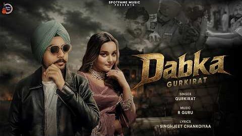 Dabka (Official Video) Gurkirat | R Guru | SinghJeet | Spotfame Music | New Punjabi Song 2026