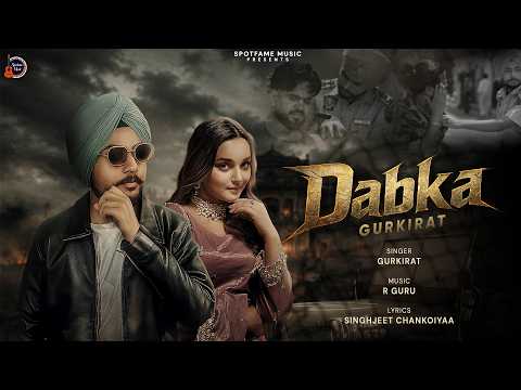 Dabka (Official Video) Gurkirat | R Guru | SinghJeet | Spotfame Music | New Punjabi Song 2026