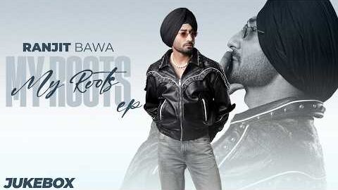 MY ROOTS : EP ( Audio Jukebox ) | Ranjit Bawa | Bunty Bains | Desi Crew | New Punjabi Song 2026