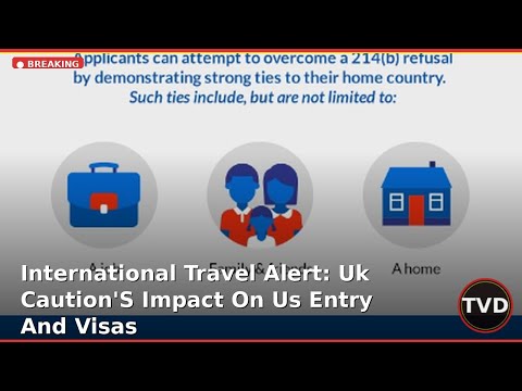 International Travel Alert: UK Caution’s Impact on US Entry and Visas